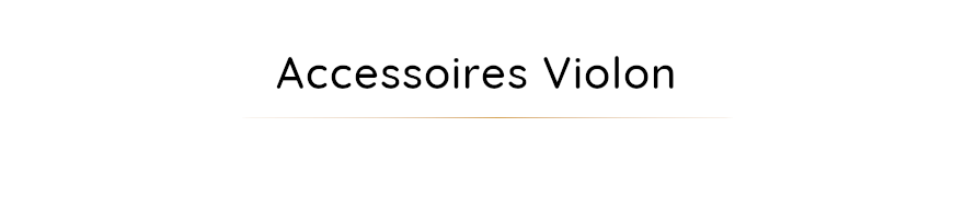 Accessoires violons