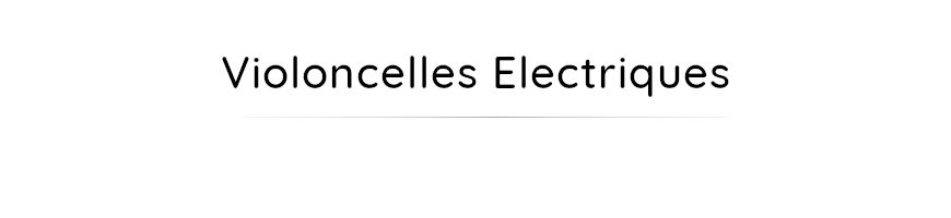 Violoncelles Electriques