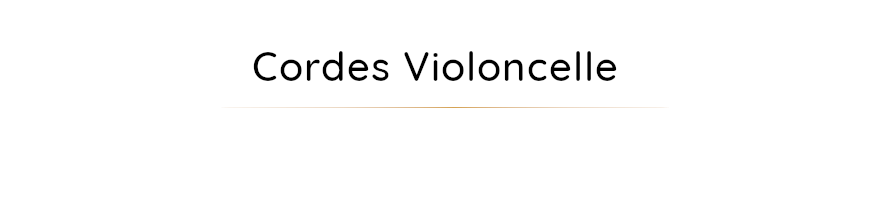 Cordes pour violoncelle